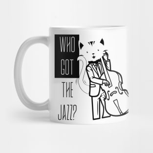 I GOT THE JAZZ BASS PLAYER CAT Mug